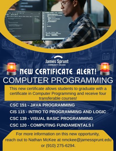 💻 Launch Your Tech Career with JSCC’s New Computer Programming Certificate! 🚀
Interested in tech? Want a fast track to a future in programming? JSCC is now offering a Computer Programming Certificate that gives you the skills to succeed AND four transferable courses you can take with you!
📘 Courses include:
CSC 151 – Java Programming
CIS 115 – Intro to Programming and Logic
CSC 139 – Visual Basic Programming
CSC 120 – Computing Fundamentals I
Whether youre just getting started or looking to sharpen your coding skills, this certificate is a powerful step forward in the world of technology! 🖥️✨
📩 For more info, contact Nathan McKee at nmckee@jamessprunt.edu or call (910) 275-6294.
Fall Semester begins August 18th!